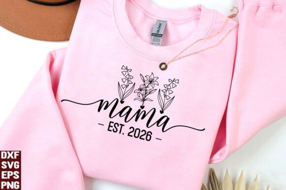 Mama Est. 2026 Floral SVG: Perfect for T-Shirt Designs and Graphics