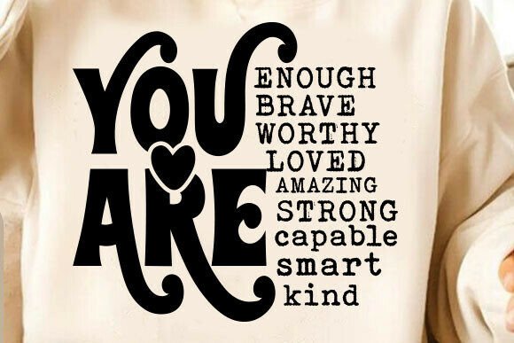 You Are SVG: A Bold Graphic for Affirmation T-Shirt Designs